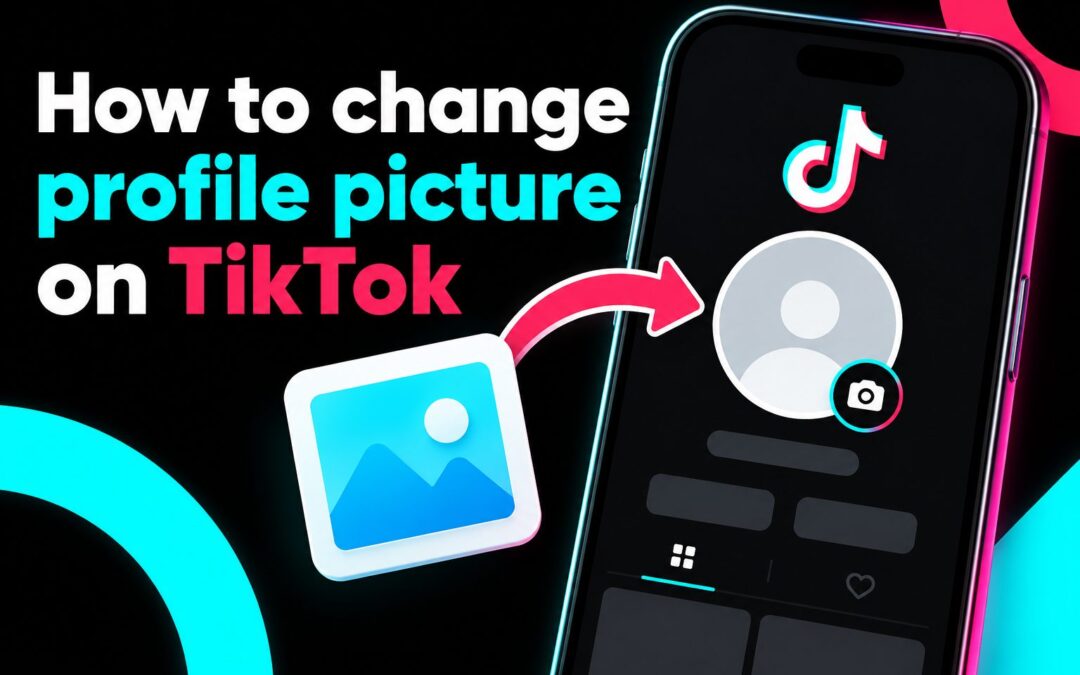 How to Change Your Profile Picture on TikTok (Easy Guide)